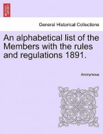 Alphabetical List of the Members with the Rules and Regulations 1891.