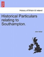 Historical Particulars Relating to Southampton.