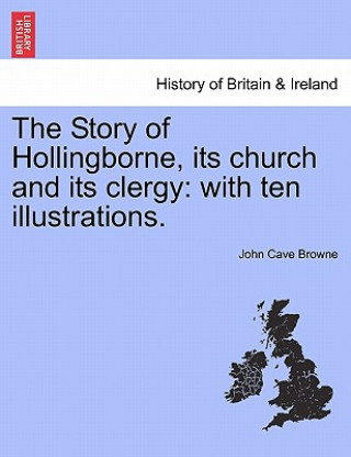 Story of Hollingborne, Its Church and Its Clergy