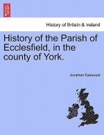 History of the Parish of Ecclesfield, in the county of York.