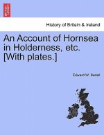 Account of Hornsea in Holderness, Etc. [With Plates.]