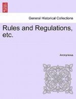 Rules and Regulations, Etc.