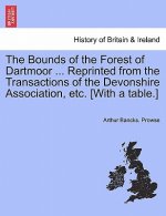 Bounds of the Forest of Dartmoor ... Reprinted from the Transactions of the Devonshire Association, Etc. [With a Table.]