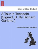 Tour in Teesdale. [Signed, S. by Richard Garland.]