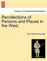 Recollections of Persons and Places in the West.