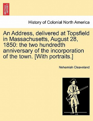 Address, Delivered at Topsfield in Massachusetts, August 28, 1850