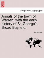 Annals of the Town of Warren; With the Early History of St. George's, Broad Bay, Etc.