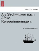ALS Strohwittwer Nach Afrika. Reiseerinnerungen.