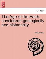 Age of the Earth, Considered Geologically and Historically.