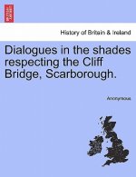 Dialogues in the Shades Respecting the Cliff Bridge, Scarborough.