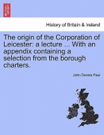 Origin of the Corporation of Leicester