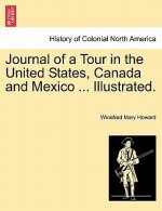 Journal of a Tour in the United States, Canada and Mexico ... Illustrated.