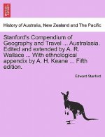 Stanford's Compendium of Geography and Travel ... Australasia. Edited and Extended by A. R. Wallace ... with Ethnological Appendix by A. H. Keane ...