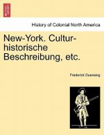 New-York. Cultur-Historische Beschreibung, Etc.