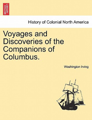 Voyages and Discoveries of the Companions of Columbus.