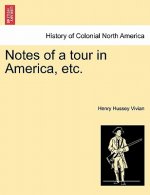 Notes of a Tour in America, Etc.