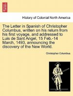 Letter in Spanish of Christopher Columbus, Written on His Return from His First Voyage, and Addressed to Luis de Sant Angel, 15 Feb.-14 March, 1493, A
