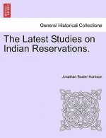 Latest Studies on Indian Reservations.