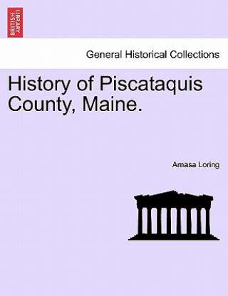 History of Piscataquis County, Maine.