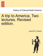Trip to America. Two Lectures. Revised Edition.