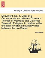 Document. No. 1. Copy of a Correspondence Between Governor Thomas of Maryland and Governor Tazewell of Virginia, in Relation to the Unsettled Division