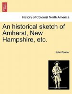 Historical Sketch of Amherst, New Hampshire, Etc.
