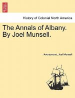 Annals of Albany. by Joel Munsell.