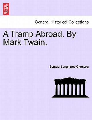 Tramp Abroad. By Mark Twain.