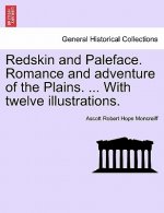 Redskin and Paleface. Romance and Adventure of the Plains. ... with Twelve Illustrations.