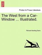 West from a Car-Window ... Illustrated.
