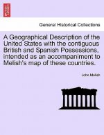 Geographical Description of the United States with the Contiguous British and Spanish Possessions, Intended as an Accompaniment to Melish's Map of The