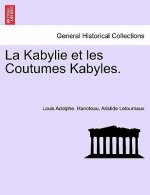 Kabylie et les Coutumes Kabyles. Tome Troisi me.