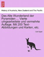 Alte Wunderland Der Pyramiden ... Vierte Umgearbeitete Und Vermehrte Auflage. Mit 200 Text-Abbildungen Und Karten, Etc.