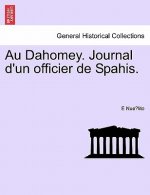 Au Dahomey. Journal D'Un Officier de Spahis.