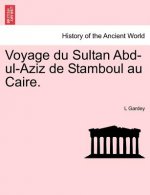 Voyage Du Sultan Abd-UL-Aziz de Stamboul Au Caire.