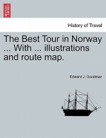 Best Tour in Norway ... with ... Illustrations and Route Map.