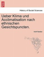 Ueber Klima Und Acclimatisation Nach Ethnischen Gesichtspuncten.