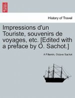 Impressions D'Un Touriste, Souvenirs de Voyages, Etc. [Edited with a Preface by O. Sachot.]