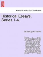 Historical Essays. Series 1-4.