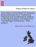 History of the Parish of Llangurig. [Extracted Partly from Collections Historical and Archaeological Relating to Montgomeryshire and Partly from Archa