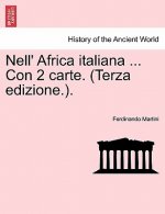 Nell' Africa Italiana ... Con 2 Carte. (Terza Edizione.).