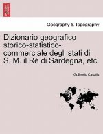 Dizionario Geografico Storico-Statistico-Commerciale Degli Stati Di S. M. Il Re Di Sardegna, Etc. Vol. XXIV.