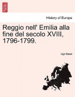 Reggio Nell' Emilia Alla Fine del Secolo XVIII, 1796-1799.