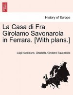 Casa Di Fra Girolamo Savonarola in Ferrara. [With Plans.]