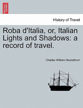 Roba D'Italia, Or, Italian Lights and Shadows