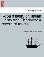Roba D'Italia, Or, Italian Lights and Shadows