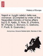 Napoli e i luoghi celebri delle sue vicinanze. ([Compiled by order of the Neapolitan ministry of home affairs by] G. B. Ajello, S. Aloe, R. d'Ambra, M