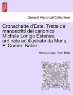 Cronachette d'Este. Tratte Dai Manoscritti del Canonico Michele Lonigo Estense, Ordinate Ed Illustrate Da Mons. P. Comm. Balan.
