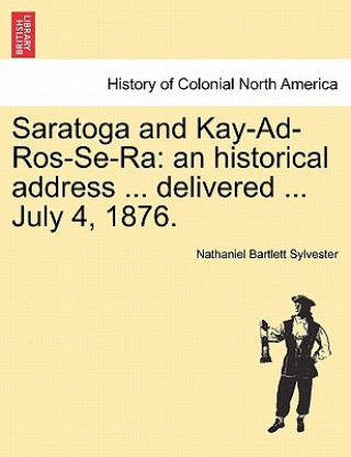 Saratoga and Kay-Ad-Ros-Se-Ra