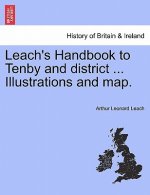 Leach's Handbook to Tenby and District ... Illustrations and Map.